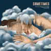 Stream & download Sometimes - Single