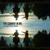 The Cowboy in Me - Single album lyrics, reviews, download