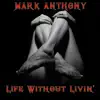 Life Without Livin' - Single album lyrics, reviews, download