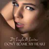 Stream & download Don't Blame My Heart - Single