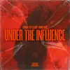 Under the Influence - Single album lyrics, reviews, download