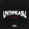 Unthinkable (feat. JR Writer & Dave East) - Single album lyrics, reviews, download