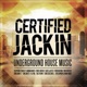 CERTIFIED JACKIN - UNDERGROUND HOUSE cover art