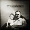 Melancholia album lyrics, reviews, download