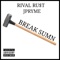 Break Sumn (feat. JPryme) - RiVal Ru$t lyrics