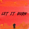 Let It Burn - Single