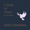 A Song for Peace (feat. Kirk Whalum) - Greg Manning lyrics