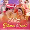 Dhan Ta Tutri (From "Dhan Ta Tutri") - Single album lyrics, reviews, download