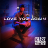 Chase Matthew - Love You Again artwork