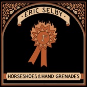 Eric Selby - Horseshoes & Hand Grenades