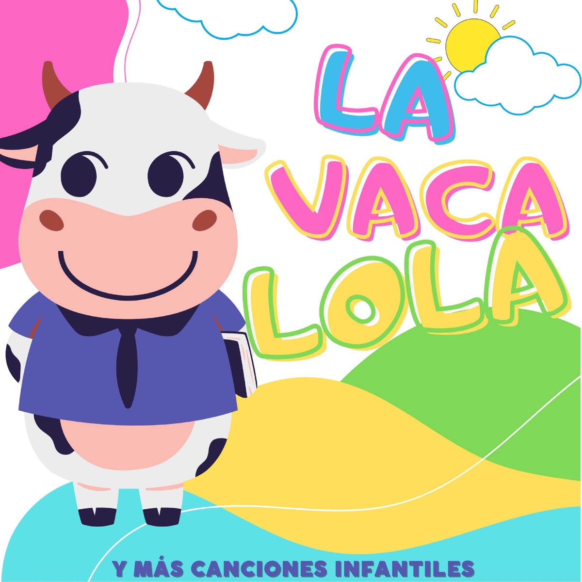 La Vaca Lola Feat Canciones Para Ni Os De La Vaca Lola La Vaca Lola Canciones Infantiles