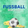 Fußball WM 2022 - Lieder für Kinder album lyrics, reviews, download