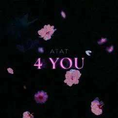 4 You - Single by Atat album reviews, ratings, credits