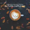 Bossa Nova for Good Mood at Autumn Cappuccino album lyrics, reviews, download