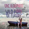 Wild Port of Europe (feat. Dirk-Peter Kölsch & Jörg Brinkmann) album lyrics, reviews, download