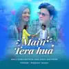Main Tera Hua - Single album lyrics, reviews, download