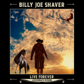 Live Forever - Billy Joe Shaver