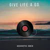 Give Life a Go - Single album lyrics, reviews, download