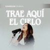 Trae Aquí el Cielo - Single