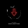 Stream & download Rock Bottom - Single