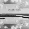 Symmetric - Single album lyrics, reviews, download
