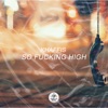 So Fucking High - Single