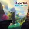 At Your Feet - Single album lyrics, reviews, download
