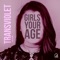 Girls Your Age - Greg Spero & Transviolet lyrics