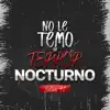 No Le Temo Al Terror Nocturno (feat. Andrea) - Single album lyrics, reviews, download