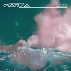 Deep Blue (feat. Seann Bowe) - Single by GARZA album reviews, ratings, credits