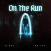 On the Run (feat. C-NIC & Beleaf) - Single album lyrics, reviews, download