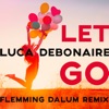 Let Go (Flemming Dalum Remix) - Single