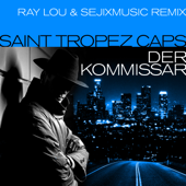 Der Kommissar (Ray Lou & SejixMusic Remix) - Saint Tropez Caps