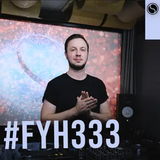 Fyh333 - Find Your Harmony Radio Episode #333 (DJ Mix) by Andrew Rayel album reviews, ratings, credits