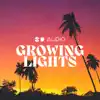 Growing Lights - Single album lyrics, reviews, download