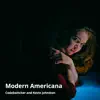 Modern Americana - EP album lyrics, reviews, download