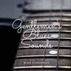 Gentlemen's Blues Sounds album lyrics, reviews, download