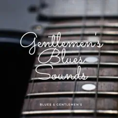 Gentlemen's Blues Sounds by Blues & Gentlemen's album reviews, ratings, credits