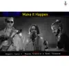Make It Happen (feat. Manon Gingold & Remy Vaudour) song lyrics