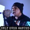 Only Ever Wanted - Derrick Blackman lyrics