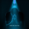 Made Me Like This (feat. Gossling) - Single