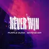 Stream & download Never Win - Single