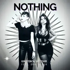 Nothing - Single (feat. Daniel Ash) - Single by Kingston & Greystarr album reviews, ratings, credits