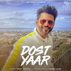 Dost Yaar - Single by Rahul Vaidya album reviews, ratings, credits