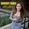 DANGDUT REMIX 2022 VITA ALVIA