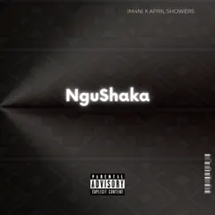 NguShaka (feat. April Showers) - Single by IM4NI album reviews, ratings, credits