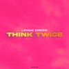 Think Twice - Single