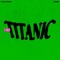 Titanic (feat. Goonew) - Kelow Latesha lyrics