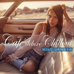 Café Deluxe Chill out - Nu Jazz / Lounge, Vol. 10 - Various Artists Cover Art