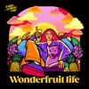 Wonderfruit Life - Single